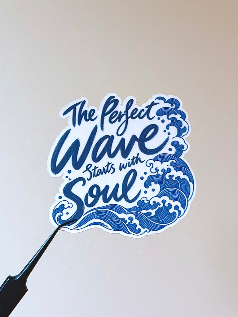 The Perfect Wave Starts with Soul Sticker