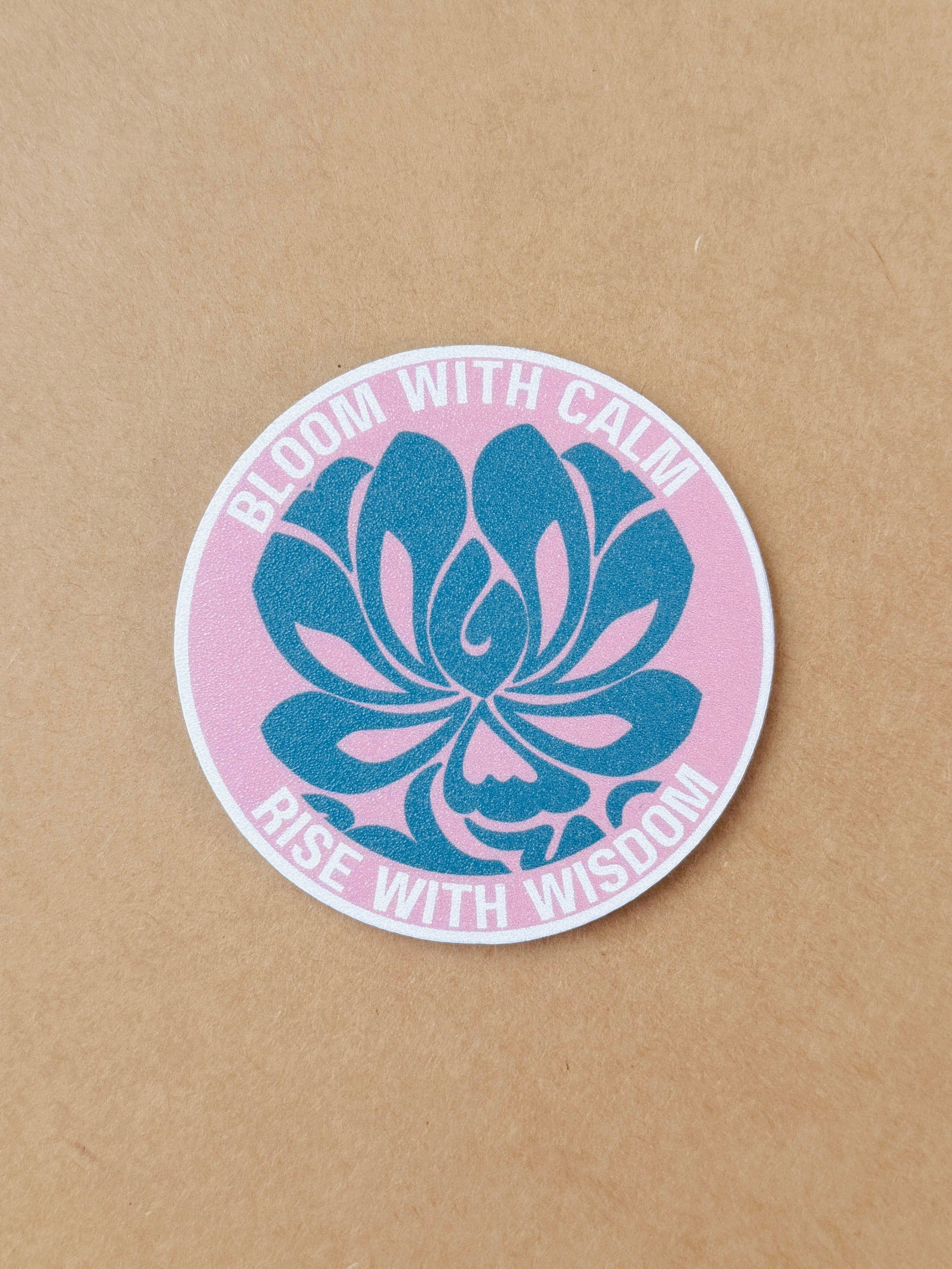 Bloom with calm, Rise with wisdom