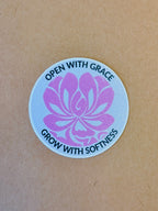 Open with grace, Grow with softness